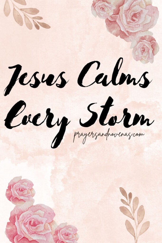 Jesus Calms Every Storm, referring especially to anxious thoughts